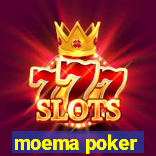 moema poker