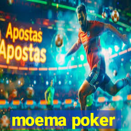 moema poker