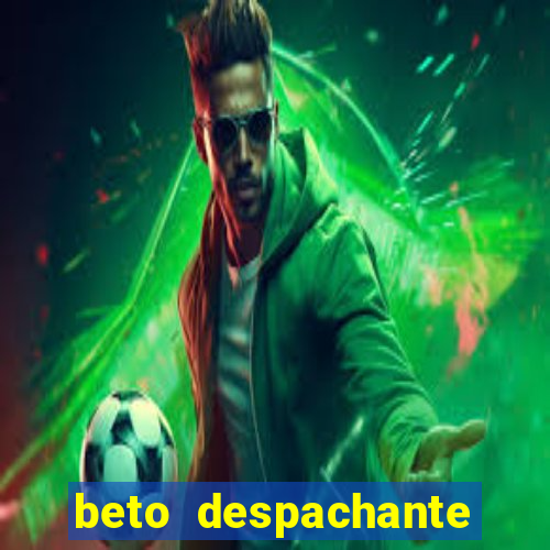 beto despachante pouso alegre