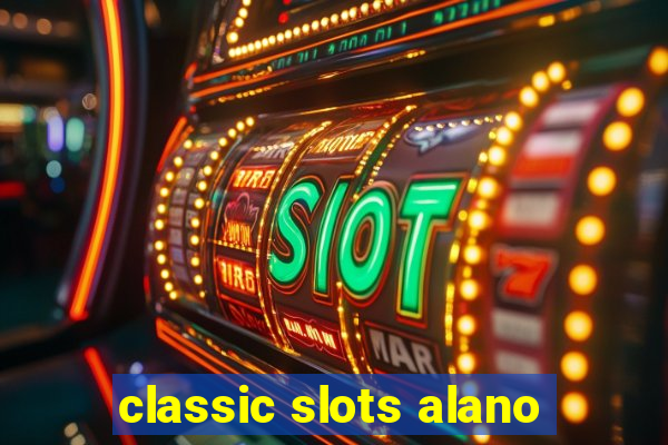 classic slots alano