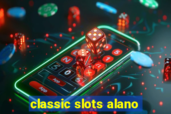 classic slots alano