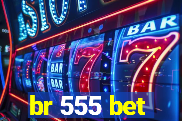 br 555 bet