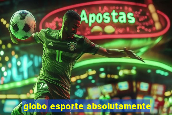 globo esporte absolutamente