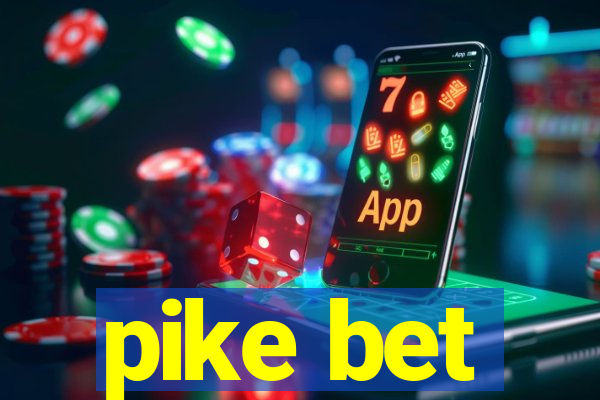 pike bet