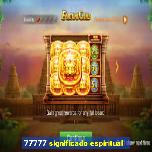 77777 significado espiritual