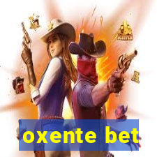 oxente bet