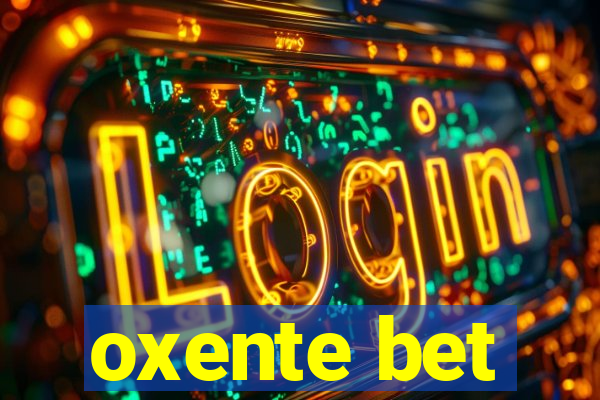 oxente bet