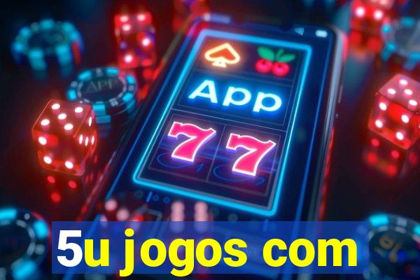 5u jogos com