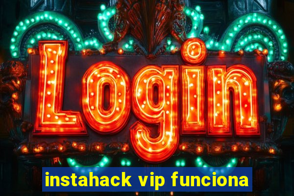 instahack vip funciona