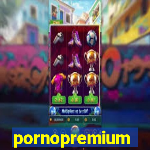 pornopremium