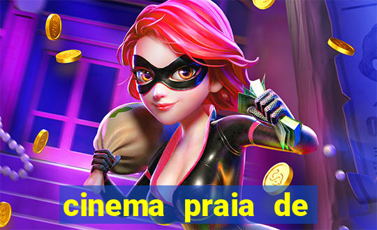 cinema praia de belas shopping