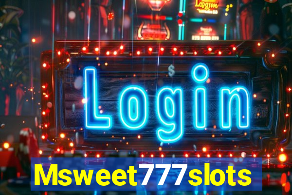 Msweet777slots