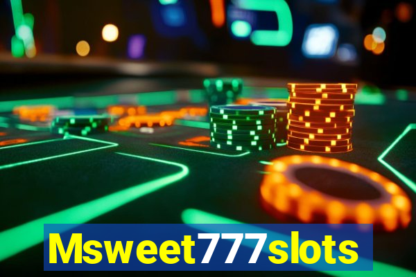 Msweet777slots