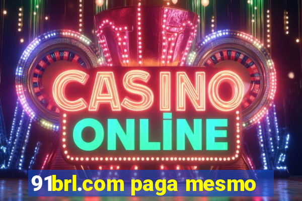 91brl.com paga mesmo