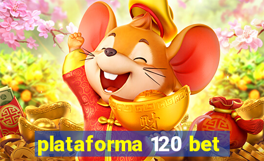 plataforma 120 bet