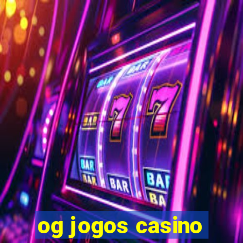 og jogos casino