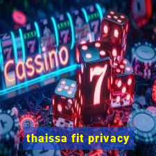 thaissa fit privacy