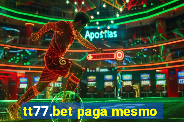 tt77.bet paga mesmo