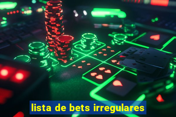 lista de bets irregulares