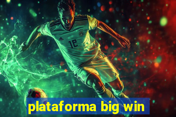 plataforma big win