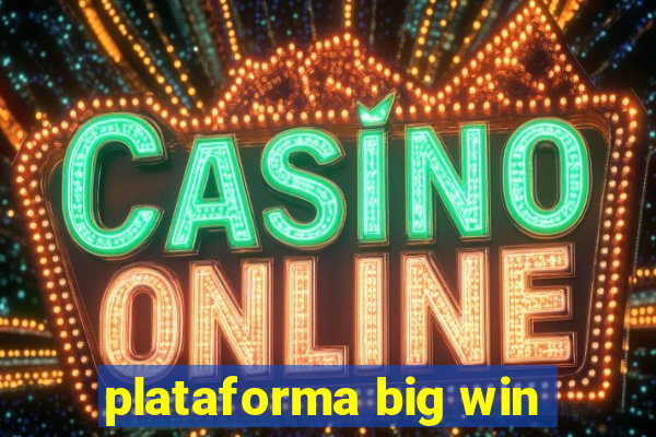 plataforma big win