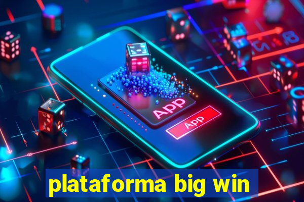 plataforma big win