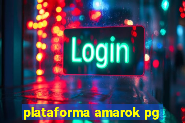 plataforma amarok pg