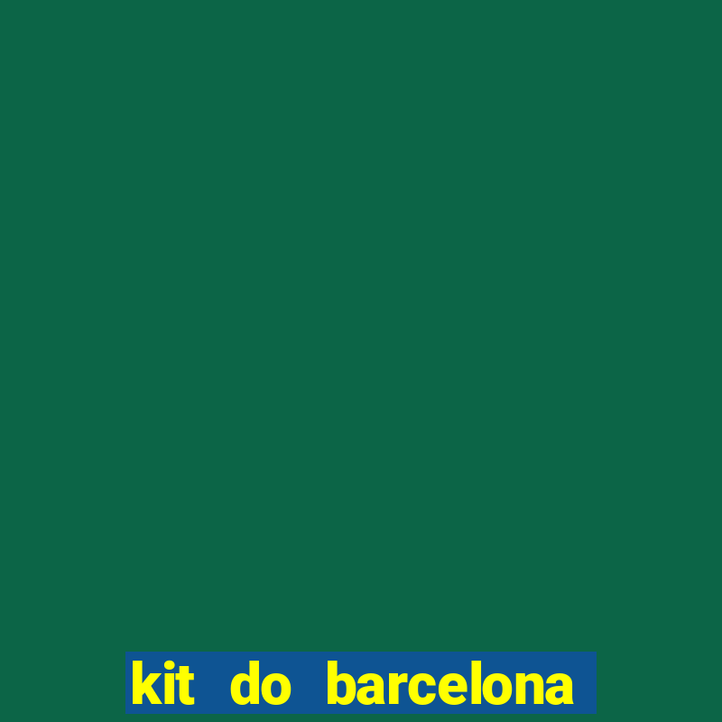 kit do barcelona dls 2017