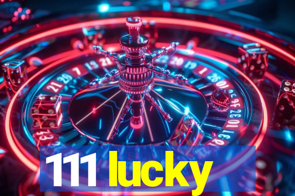 111 lucky