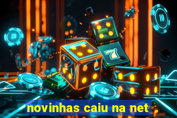 novinhas caiu na net