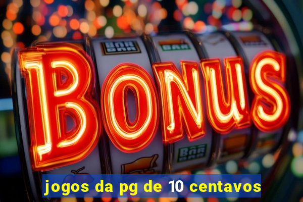 jogos da pg de 10 centavos