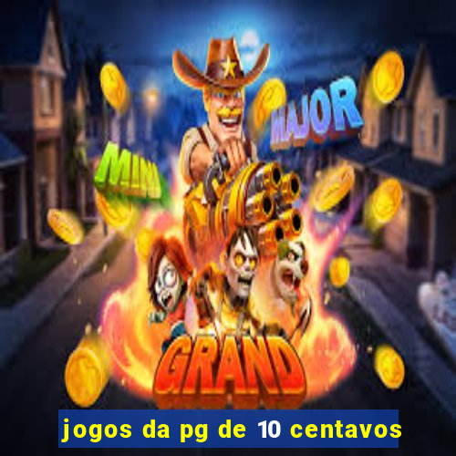 jogos da pg de 10 centavos