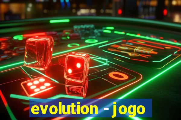 evolution - jogo