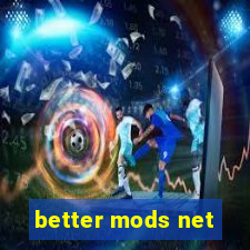 better mods net