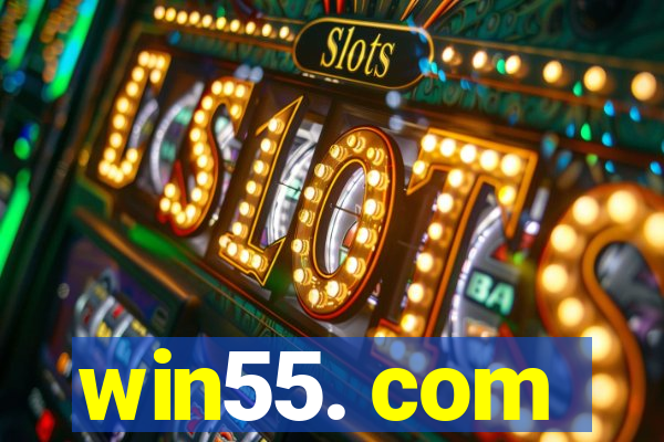 win55. com