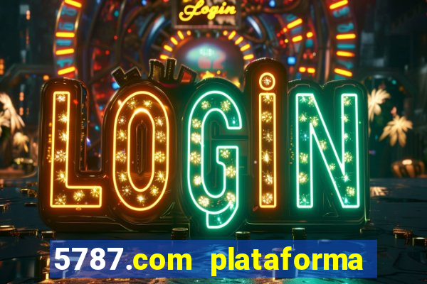 5787.com plataforma de jogos