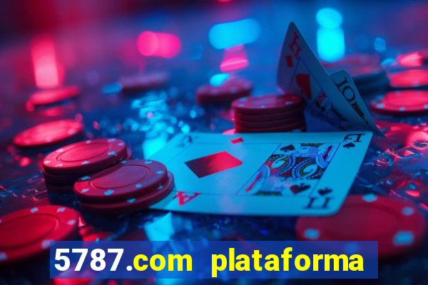 5787.com plataforma de jogos