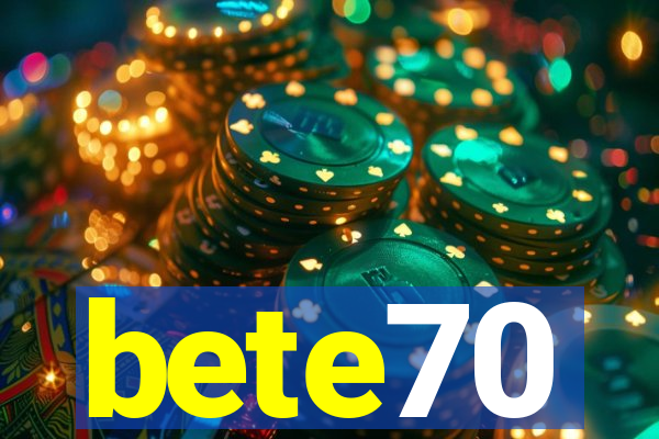 bete70