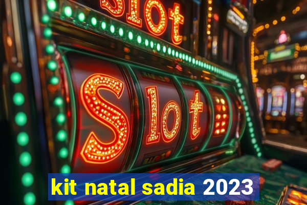 kit natal sadia 2023