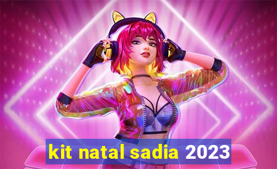 kit natal sadia 2023