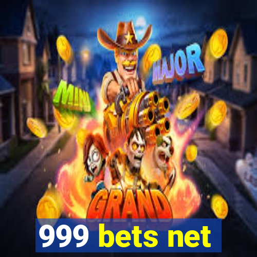 999 bets net