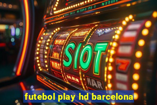 futebol play hd barcelona