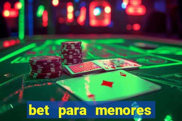 bet para menores de 18