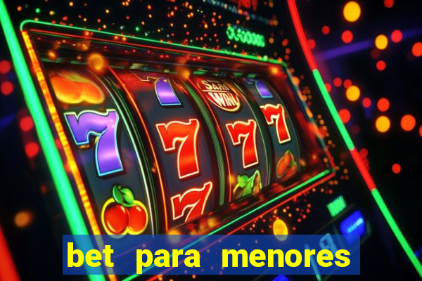 bet para menores de 18