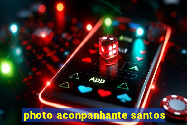 photo aconpanhante santos