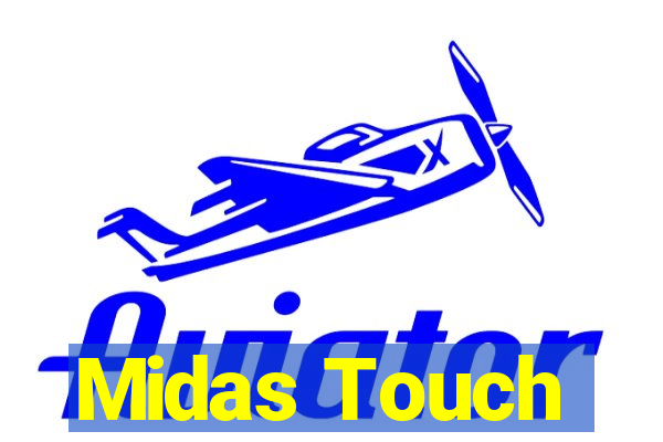 Midas Touch