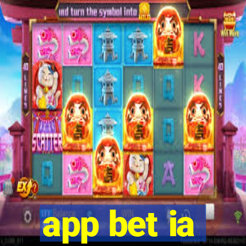 app bet ia