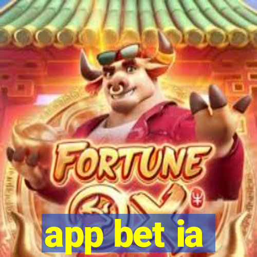 app bet ia