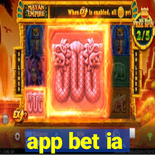 app bet ia