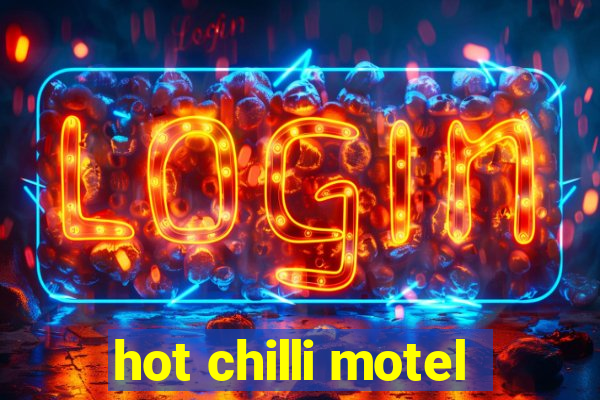 hot chilli motel